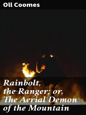 cover image of Rainbolt, the Ranger; or, the Aerial Demon of the Mountain